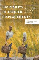 Invisibility in African Displacements