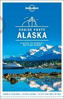 Lonely Planet Cruise Ports Alaska