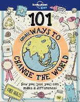 Lonely Planet Kids 101 Small Ways to Change the World 1