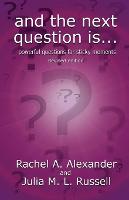 And the Next Question Is - Powerful Questions for Sticky Moments (Revised Edition)