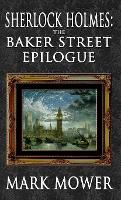 Sherlock Holmes - The Baker Street Epilogue