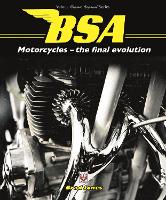 Bsa Motorcycles - the Final Evolution