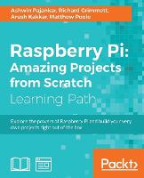 Raspberry Pi: Amazing Projects from Scratch