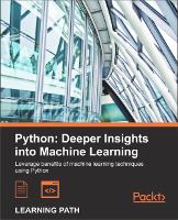 Python: Deeper Insights into Machine Learning