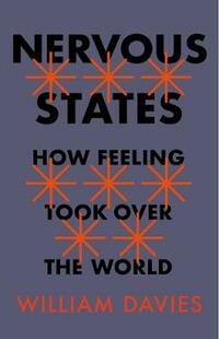 Nervous States: How Feeling Took Over the World