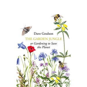 The Garden Jungle: or Gardening to Save the Planet