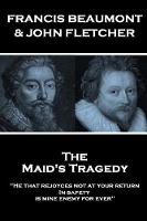 Francis Beaumont & John Fletcher - The Maids Tragedy