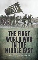 The First World War in the Middle East