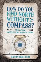 How Do You Find North Without a Compass?