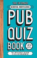 The Ultimate General Knowledge Pub Quiz Book