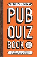 The Bar-Stool Scholar Pub Quiz Book