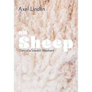 On Sheep: Diary of a Swedish Shepherd