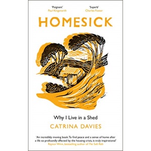 Homesick: Why I Live in a Shed