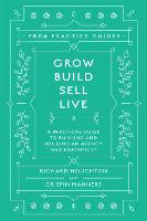 Grow, Build, Sell, Live