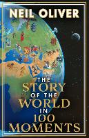 The Story of the World in 100 Moments