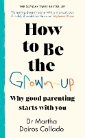 How to Be The Grown-Up