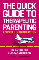The Quick Guide to Therapeutic Parenting