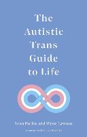 The Autistic Trans Guide to Life