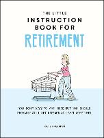 The Little Instruction Book for Retirement