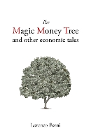 The Magic Money Tree and Other Economic Tales