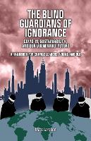 The Blind Guardians of Ignorance