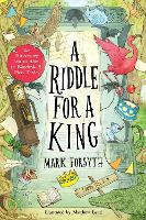 A Riddle for a King (Times Children’s Book of the Week, from the bestselling author of the Etymologicon)