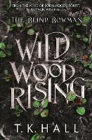 The Blind Bowman: Wildwood Rising