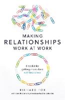 Making Relationships Work at Work