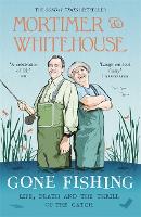 Mortimer & Whitehouse: Gone Fishing