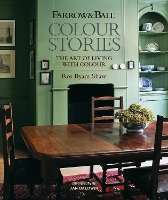 Farrow & Ball Colour Stories: The Art of Living with Colour