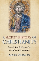 Secret History of Christianity, A