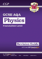 New GCSE Physics AQA Foundation Revision Guide with CGP RevisionHub