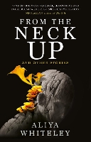 From the Neck Up and Other Stories