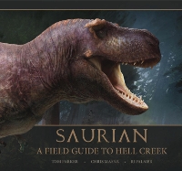 Saurian: A Field Guide to Hell Creek