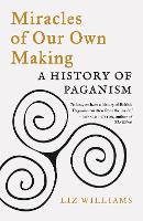 Miracles of Our Own Making