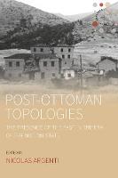 Post-Ottoman Topologies