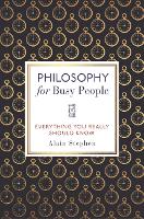 Philosophy for Busy People