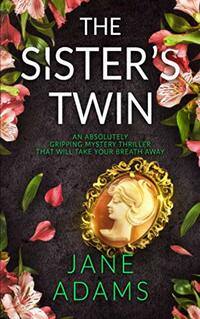 THE SISTER'S TWIN an absolutely gripping mystery thriller that will take your breath away (Ray Flowers)