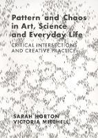 Pattern and Chaos in Art, Science and Everyday Life