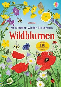 Mein Immer-wieder-Stickerbuch: Wildblumen: Stickerheft mit beschichteten Seiten zum einfachen Ablösen der über 130 Sticker – ab 3 Jahren