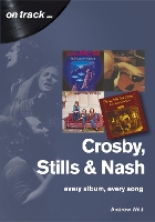 Crosby, Stills and Nash: Every Album, Every Song