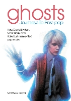 Ghosts: Journeys To Post-pop