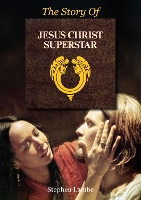 The Story Of Jesus Christ Superstar