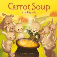 Carrot Soup - a rabbity tale (Picture Storybooks)