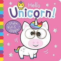 Hello Unicorn! (Shake, Roll & Giggle Books - Square)