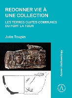 Redonner vie à une collection: les terres cuites communes du fort La Tour