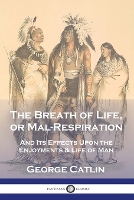 The Breath of Life, or Mal-Respiration