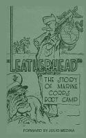 Leatherhead the Story of Marine Corps Bootcamp