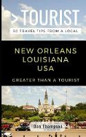 Greater Than a Tourist- New Orleans Louisiana USA
