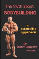 The Truth about Bodybuilding